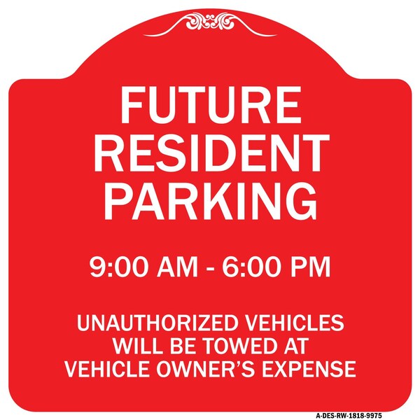 Signmission Future Resident Parking 9:00 6:00 Heavy-Gauge Aluminum Architectural Sign, 18" x 18", RW-1818-9975 A-DES-RW-1818-9975 - main